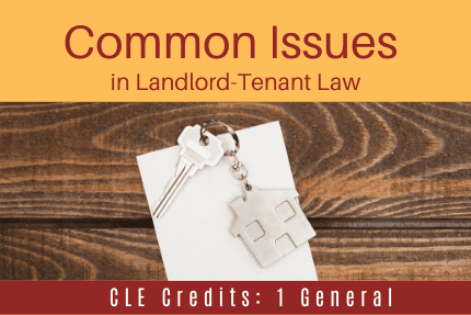 Common Issues In Landlord Tenant Law CLE
