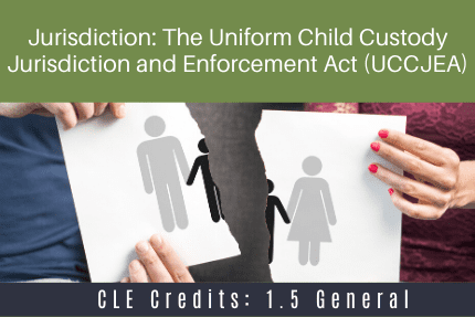 Jurisdiction The Uniform Child Custody CLE