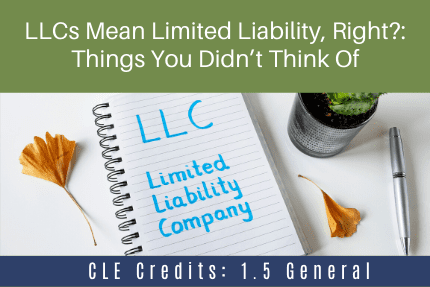 LLCs Mean Limited Liability CLE