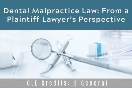 Dental Malpractice Law CLE