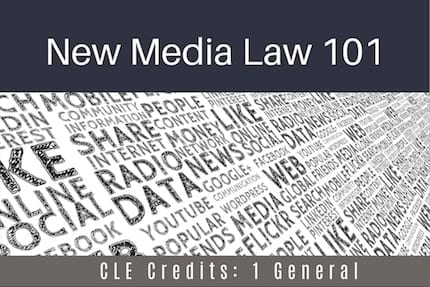 New Media Law 101 CLE