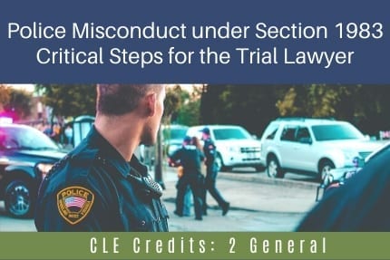 Police Misconduct under Section 1983 CLE