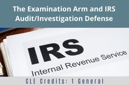 The Examination Arm and IRS-CLE