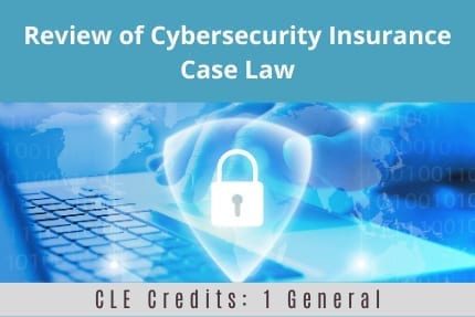 Review of Cybersecurity Insurance CLE