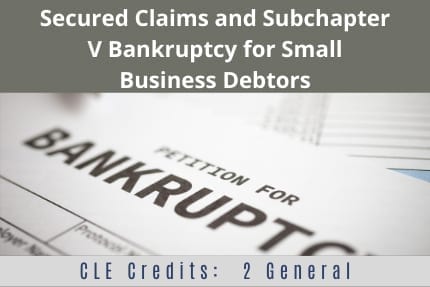 Secured Claims and Subchapter V CLE