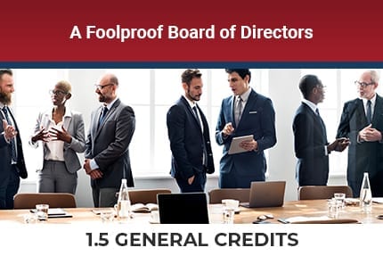 A Foolproof Board of Directors CLE Program