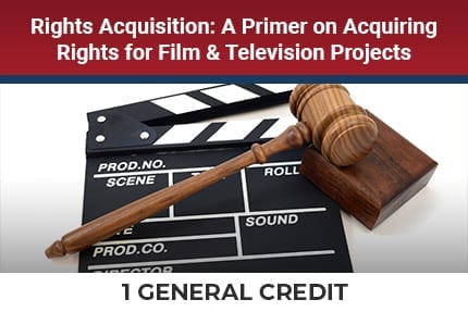 Rights Acquisition A Primer On Acquiring Rights For Film CLE
