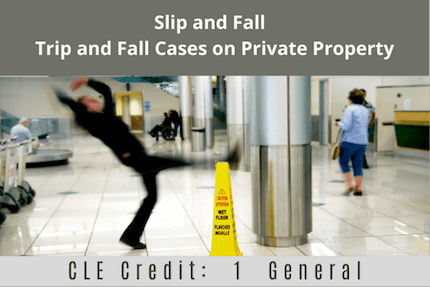Slip and Fall CLE