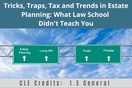 Tricks Traps Tax and Trends CLE