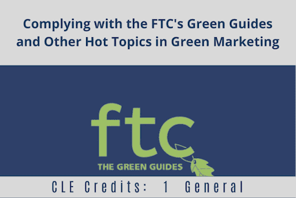 Complying with the FTCs Green Guides CLE