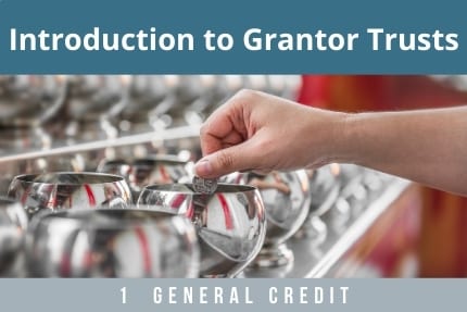 Introduction To Grantor Trusts CLE