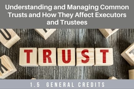 Understanding and Managing Common Trusts CLE