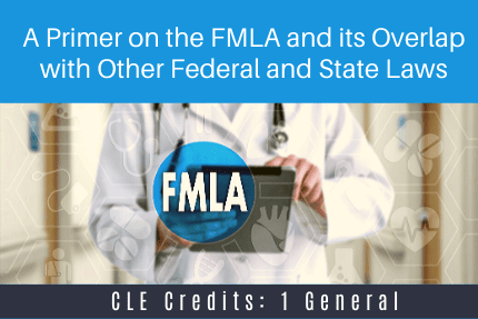 A Primer on the FMLA CLE A Primer on the FMLA CLE