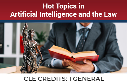Hot Topics in Artificial Intelligence CLE Hot Topics in Artificial Intelligence CLE