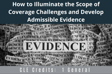 How To Illuminate The Scope of Coverage CLE How To Illuminate The Scope of Coverage CLE