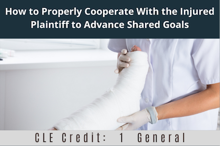 How to Properly Cooperate With The Injured Plaintiff CLE How to Properly Cooperate With The Injured Plaintiff CLE
