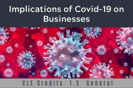 Implications of Covid-19 On Businesses CLE