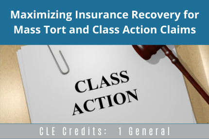 Maximizing Insurance Recovery CLE Maximizing Insurance Recovery CLE
