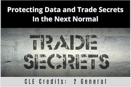Protecting Data and Trade Secrets CLE Protecting Data and Trade Secrets CLE