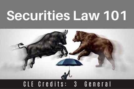 Securities Law 101 CLE Securities Law 101 CLE