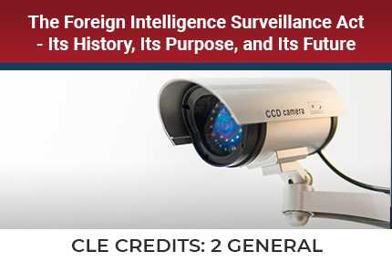 The Foreign Intelligence Surveillance Act CLE The Foreign Intelligence Surveillance Act CLE