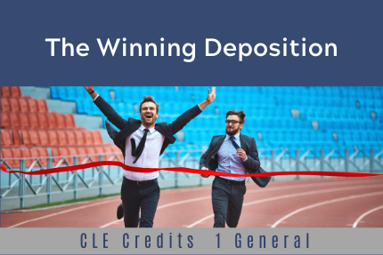 The Winning Deposition CLE